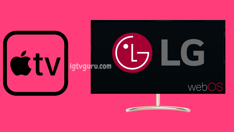 to Install and Watch Apple TV on LG Smart - LG TV Guru